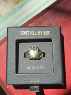 Don't Kill my Vibe - Have my Heart Claddagh Ring